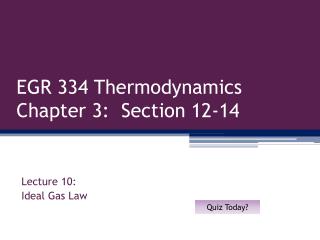 EGR 334 Thermodynamics Chapter 3: Section 12-14