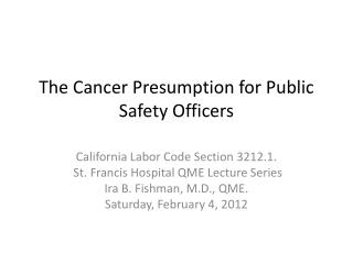 The Cancer Presumption for Public Safety Officers