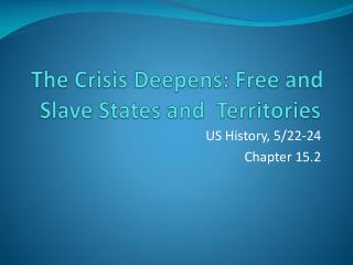 The Crisis Deepens: Free and Slave States and Territories