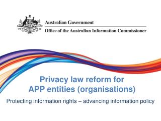 Privacy law r eform for APP entities (organisations)
