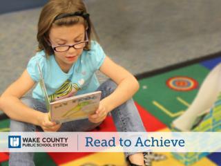 The Read to Achieve program is part of The Excellent Public Schools Act of N.C (NC House Bill 950) which became law i