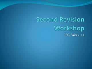 Second Revision Workshop