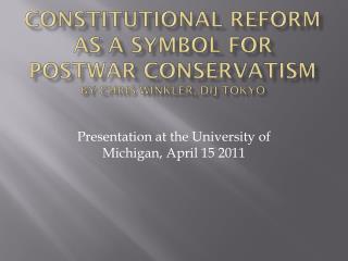 Constitutional Reform as a Symbol for Postwar Conservatism by Chris Winkler, DIJ Tokyo