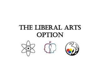 The Liberal Arts Option