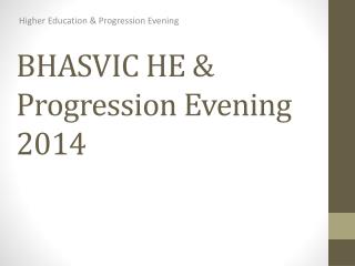 BHASVIC HE &amp; Progression Evening 2014