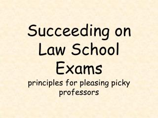 Succeeding on Law School Exams