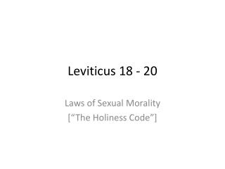 Leviticus 18 - 20