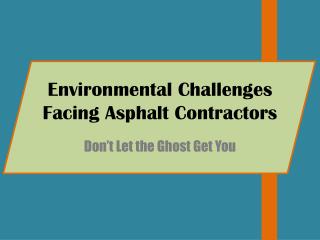 Environmental Challenges Facing Asphalt Contractors