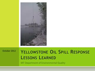 Yellowstone Oil Spill Response Lessons Learned