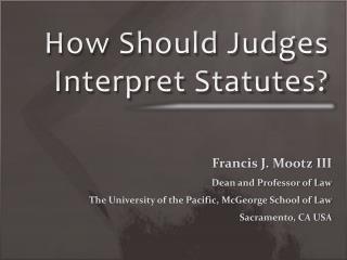 How Should Judges Interpret Statutes?