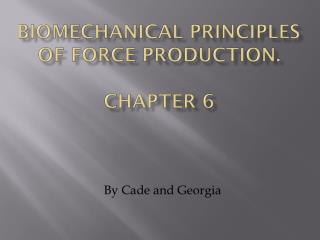 Biomechanical principles of force production. Chapter 6