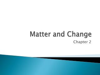 Matter and Change