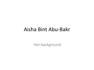 Aisha Bint Abu-Bakr