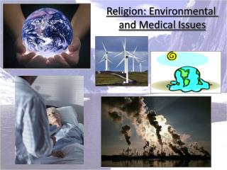 Religion: Environmental and Medical Issues