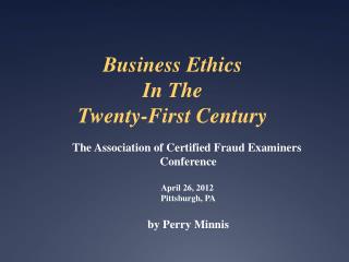 Business Ethics In The Twenty-First Century