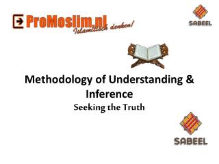 Methodology of Understanding &amp; Inference Seeking the Truth