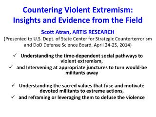 Understanding the time-dependent social pathways to violent extremism, and Intervening at appropriate junctures to turn
