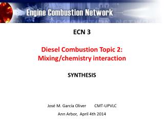 ECN 3 Diesel Combustion Topic 2: Mixing/chemistry interaction SYNTHESIS