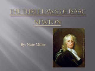 The Three Laws of Isaac Newton