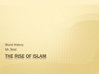 The Rise of IslaM
