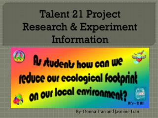 Talent 21 Project Research &amp; Experiment Information