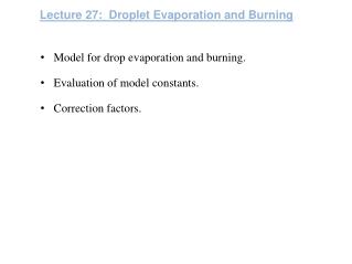 Lecture 27: Droplet Evaporation and Burning