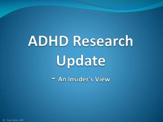 ADHD Research Update - An Insider’s View