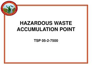 HAZARDOUS WASTE ACCUMULATION POINT TSP 05-2-7500
