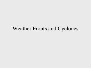 Weather Fronts and Cyclones