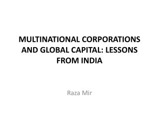 MULTINATIONAL CORPORATIONS AND GLOBAL CAPITAL: LESSONS FROM INDIA