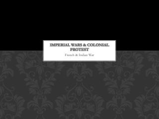 Imperial Wars &amp; Colonial Protest
