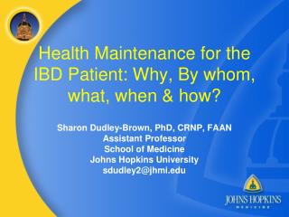 Health Maintenance for the IBD Patient: Why, By whom, what, when &amp; how?