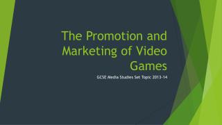 The Promotion and Marketing of Video Games