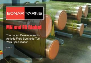 MN and FB Global The Latest Development in Athletic Field Synthetic Turf Yarn Specification 2013