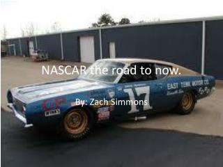 NASCAR the road to now.