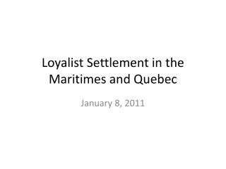 Loyalist Settlement in the Maritimes and Quebec