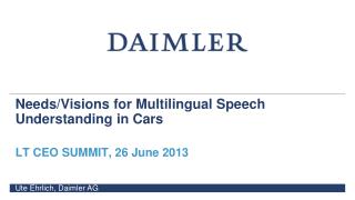 Needs/Visions for Multilingual Speech Understanding in Cars