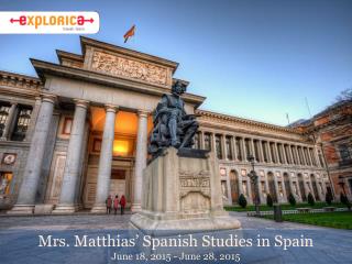 Mrs. Matthias’ Spanish Studies in Spain June 18, 2015 - June 28, 2015
