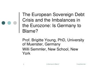 The European Sovereign Debt Crisis and the Imbalances in the Eurozone: Is Germany to Blame?