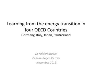Learning from the energy t ransition in four OECD Countries Germany , Italy , Japan, Switzerland