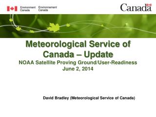 Meteorological Service of Canada – Update NO AA Satellite Proving Ground/User-Readiness June 2, 2014