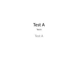 Test A