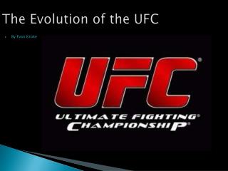 The Evolution of the UFC