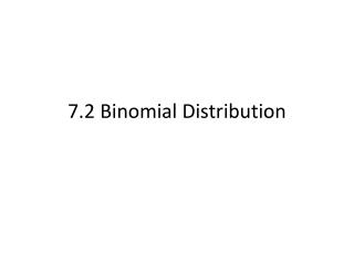 7.2 Binomial Distribution