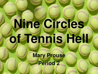 Nine Circles of Tennis Hell