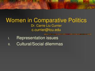 Women in Comparative Politics Dr. Carrie Liu Currier c.currier@tcu.edu