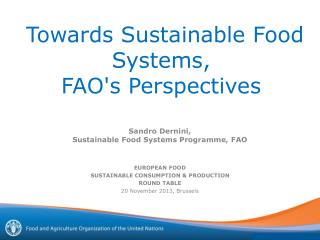 Towards Sustainable Food S ystems , FAO's Perspectives