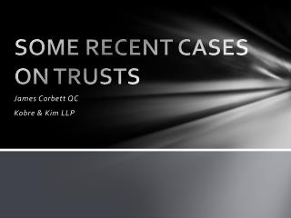 SOME RECENT CASES ON TRUSTS