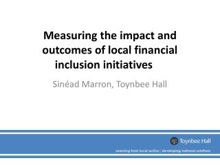 Measuring the impact and outcomes of local financial inclusion initiatives