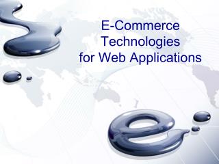 E-Commerce Technologies for Web Applications